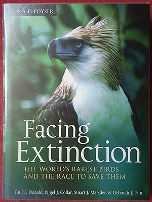 Bild des Verkufers fr FACING EXTINCTION. The World's Rarest Birds and the Race to Save Them zum Verkauf von GfB, the Colchester Bookshop