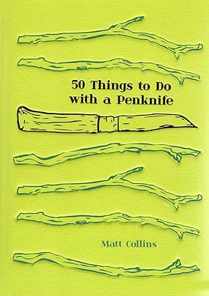 50 Things To Do With A Penknife :