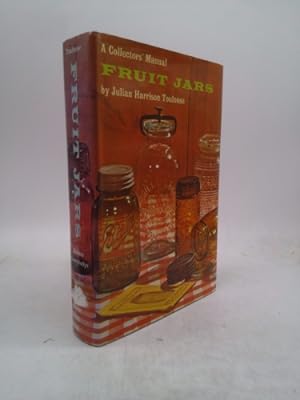 Bild des Verkufers fr Fruit Jars: A Collectors' Manual zum Verkauf von ThriftBooksVintage