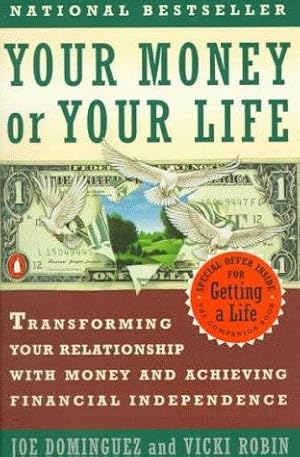 Imagen del vendedor de Your Money or Your Life: Transforming Your Relationship with Money Andachieving Financial Independence a la venta por WeBuyBooks 2