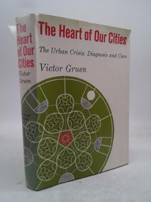 Bild des Verkufers fr The Heart of Our Cities: The Urban Crisis: Diagnosis and Cure zum Verkauf von ThriftBooksVintage