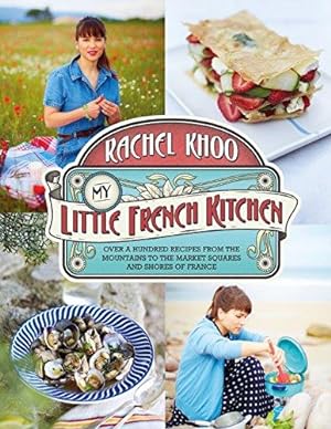 Imagen del vendedor de My Little French Kitchen: Over 100 recipes from the mountains, market squares and shores of France a la venta por WeBuyBooks