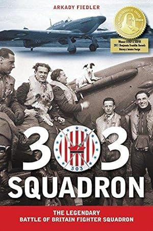 Seller image for 303 Squadron: The Legendary Battle of Britain Fighter Squadron for sale by WeBuyBooks