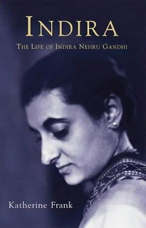 Seller image for Indira: The Life of Indira Nehru Gandhi: The Life of Indira Gandhi for sale by WeBuyBooks 2