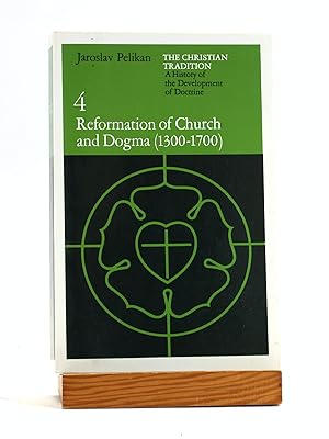 Image du vendeur pour The Christian Tradition: A History of the Development of Doctrine, Vol. 4: Reformation of Church and Dogma (1300-1700) mis en vente par Arches Bookhouse