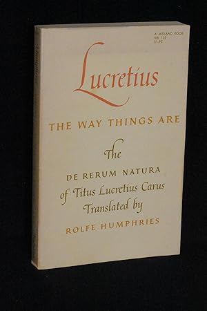Seller image for The Way Things Are: The De Rerum Natura of Titus Lucretius Carus for sale by Books by White/Walnut Valley Books