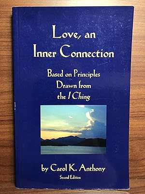 Imagen del vendedor de Love, An Inner Connection: Based on Principles Drawn from the I Ching a la venta por Rosario Beach Rare Books