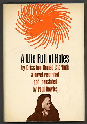 Image du vendeur pour A Life Full of Holes: A Novel Tape-recorded in Moghrebi and Translated into English mis en vente par Between the Covers-Rare Books, Inc. ABAA