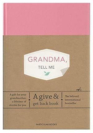 Bild des Verkufers fr Grandma, Tell Me: A Give & Get Back Book zum Verkauf von WeBuyBooks