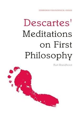 Image du vendeur pour Descartes' Meditations on First Philosophy: An Edinburgh Philosophical Guide (Edinburgh Philosophical Guides) mis en vente par WeBuyBooks