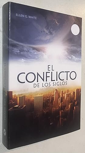 Seller image for El Conflicto de los Siglos. Interpretacion del pasodo, present y futuro a la luz de la profecia biblica. for sale by Once Upon A Time