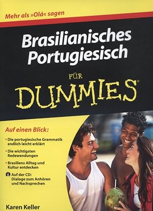 Seller image for Brasilianisches Portugiesisch fr Dummies. Buch mit CD [auf der CD: Dialoge zum Anhren und Nachsprechen] Karen Keller. bers. aus dem Amerikan. von Carmen Meck. Fachkorrektur von Silke Jansen for sale by Versandantiquariat Ottomar Khler