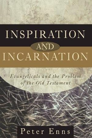 Bild des Verkufers fr Inspiration and Incarnation: Evangelicals and the Problem of the Old Testament zum Verkauf von WeBuyBooks