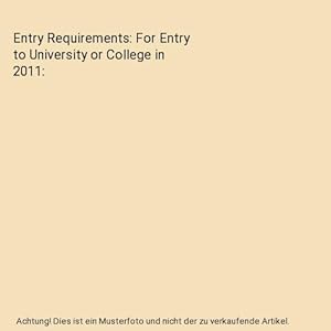 Seller image for Entry Requirements: For Entry to University or College in 2011 for sale by Buchpark