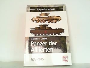 Bild des Verkufers fr Panzer der Alliierten 1939-1945. (Typenkompass). zum Verkauf von Antiquariat Ehbrecht - Preis inkl. MwSt.