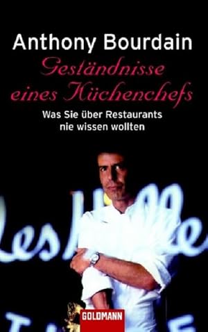 Seller image for Gestndnisse eines Kchenchefs : Was Sie ber Restaurants nie wissen wollten for sale by AHA-BUCH