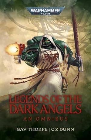 Bild des Verkufers fr Legends of the Dark Angels: A Space Marine Omnibus: An Omnibus (Warhammer 40,000) zum Verkauf von AHA-BUCH