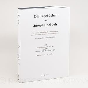 Die Tagebücher von Joseph Goebbels. Teil I: Aufzeichnungen 1923-1941, Band 1/I: Oktober 1923-Nove...