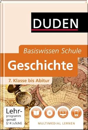 Immagine del venditore per Duden. Basiswissen Schule. Geschichte: 7. Klasse bis Abitur: Das Standardwerk fr Abiturienten venduto da buchlando-buchankauf