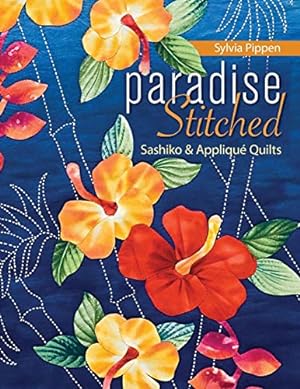 Bild des Verkufers fr Paradise Stitched-Sashiko & Applique Quilts: (None) zum Verkauf von WeBuyBooks