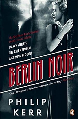 Seller image for Berlin Noir: March Violets, The Pale Criminal, A German Requiem (Bernie Gunther, 1-3) for sale by WeBuyBooks 2