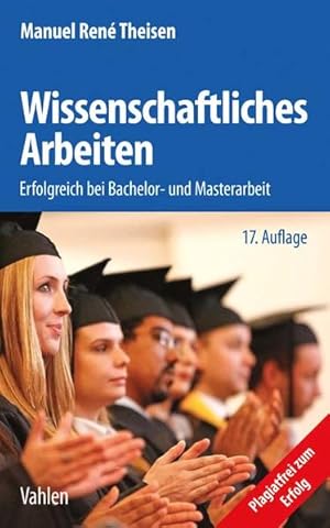 Imagen del vendedor de Wissenschaftliches Arbeiten: Erfolgreich bei Bachelor- und Masterarbeit a la venta por Studibuch