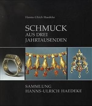 Bild des Verkufers fr Schmuck aus drei Jahrtausenden. Sammlung Hanns-Ulrich Haedeke zum Verkauf von Studibuch