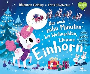 Seller image for Nur noch zehn Minuten bis Weihnachten, kleines Einhorn: Eine Gute-Nacht-Geschichte zum Vorlesen fr Kinder ab 3 Jahren for sale by Studibuch