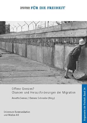 Bild des Verkufers fr Offene Grenzen?: Chancen und Herausforderungen der Migration (Argumente der Freiheit) zum Verkauf von Studibuch
