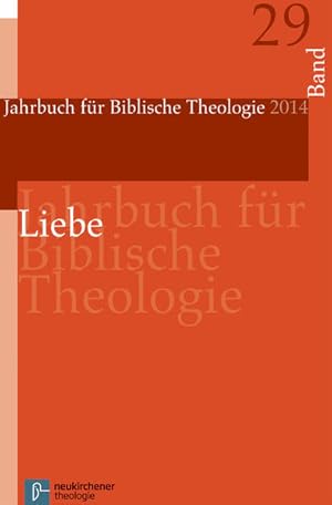 Bild des Verkufers fr Liebe (Jahrbuch fr Biblische Theologie): JBTh 2014 zum Verkauf von Studibuch