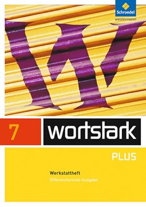 Bild des Verkufers fr wortstark Plus - Differenzierende Allgemeine Ausgabe 2009: Werkstattheft 7 zum Verkauf von Studibuch