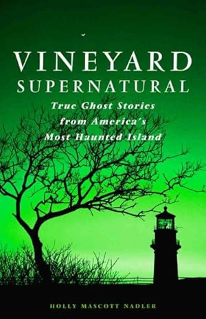 Seller image for Vineyard Supernatural : True Ghost Stories from America's Most Haunted Island for sale by GreatBookPricesUK