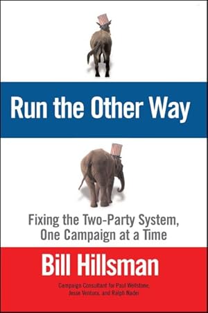 Immagine del venditore per Run the Other Way : Fixing the Two-party System, One Campaign at a Time venduto da GreatBookPricesUK