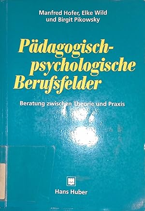 Seller image for Pdagogisch-psychologische Berufsfelder: Beratung zwischen Theorie und Praxis. for sale by books4less (Versandantiquariat Petra Gros GmbH & Co. KG)