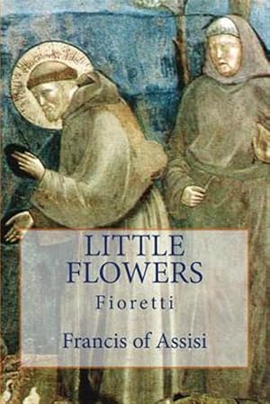 Bild des Verkufers fr Little Flowers : Fioretti zum Verkauf von GreatBookPricesUK