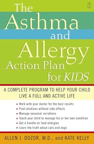 Bild des Verkufers fr Asthma and Allergy Action Plan for Kids : A Complete Program to Help Your Child Live a Full and Active Life zum Verkauf von GreatBookPricesUK