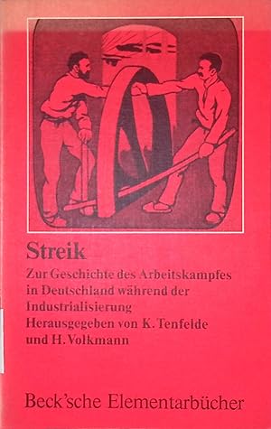 Bild des Verkufers fr Streik: Zur Geschichte des Arbeitskampfes in Deutschland whrend der Industrialisierung. Arbeitsbcher: Sozialgeschichte und soziale Bewegung. zum Verkauf von books4less (Versandantiquariat Petra Gros GmbH & Co. KG)