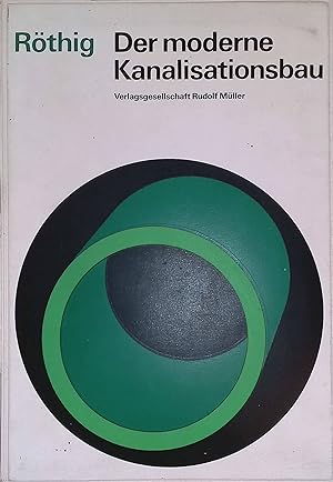 Seller image for Der moderne Kanalisationsbau: Technik, Ausschreibung, Abrechnung, Winterbau, Kalkulation. for sale by books4less (Versandantiquariat Petra Gros GmbH & Co. KG)