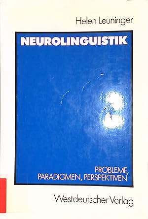Seller image for Neurolinguistik: Probleme, Paradigmen, Perspektiven. for sale by books4less (Versandantiquariat Petra Gros GmbH & Co. KG)