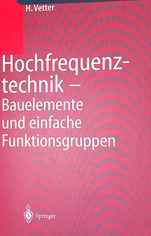 Seller image for Hochfrequenztechnik: Bauelemente und einfache Funktionsgruppen. for sale by books4less (Versandantiquariat Petra Gros GmbH & Co. KG)