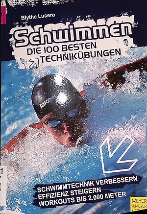 Bild des Verkufers fr Schwimmen: Die 100 besten Technikbungen. zum Verkauf von books4less (Versandantiquariat Petra Gros GmbH & Co. KG)