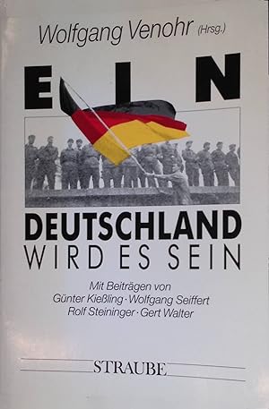 Bild des Verkufers fr Ein Deutschland wird es sein. zum Verkauf von books4less (Versandantiquariat Petra Gros GmbH & Co. KG)