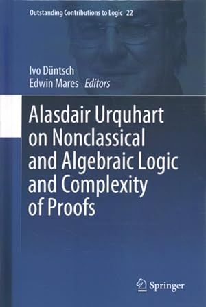 Image du vendeur pour Alasdair Urquhart on Nonclassical and Algebraic Logic and Complexity of Proofs mis en vente par GreatBookPrices