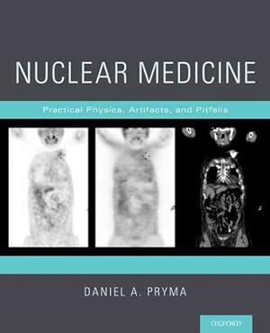 Immagine del venditore per Nuclear Medicine : Practical Physics, Artifacts, and Pitfalls venduto da GreatBookPricesUK