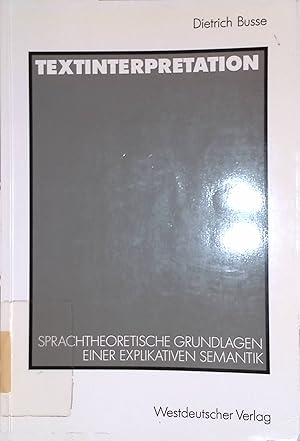 Imagen del vendedor de Textinterpretation: Sprachtheoretische Grundlagen einer explikativen Semantik. a la venta por books4less (Versandantiquariat Petra Gros GmbH & Co. KG)