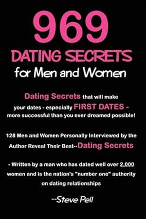 Seller image for 969 Dating Secrets for Men and Women : 128 Men and Women Personally Interviewed by the Author Reveal Their Best--Dating Secrets for sale by GreatBookPricesUK