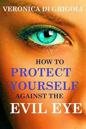 Bild des Verkufers fr How to Protect Yourself Against the Evil Eye zum Verkauf von GreatBookPricesUK