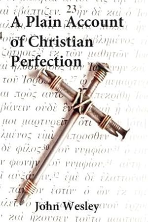 Bild des Verkufers fr Plain Account of Christian Perfection zum Verkauf von GreatBookPrices