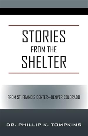 Imagen del vendedor de Stories from the Shelter: From St. Francis Center--Denver Colorado a la venta por GreatBookPrices