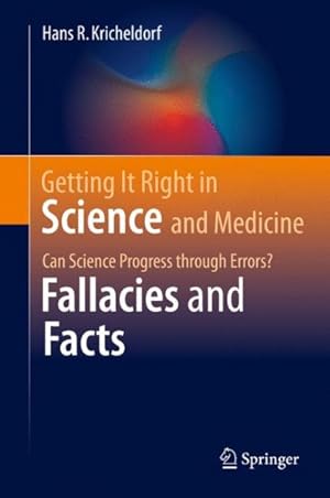Immagine del venditore per Getting It Right in Science and Medicine : Can Science Progress Through Errors? Fallacies and Facts venduto da GreatBookPrices